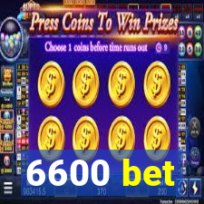 6600 bet